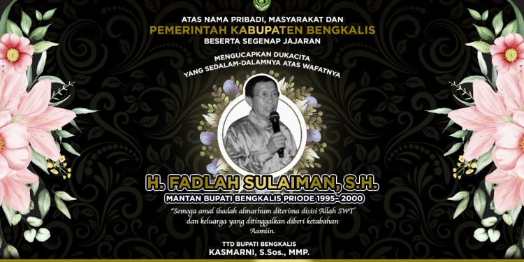 Mantan Bupati Bengkalis Fadlah Sulaiman Wafat, Bupati Kasmarni Ucapkan Belasungkawa